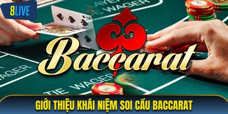 Giới thiệu khái niệm soi cầu Baccarat