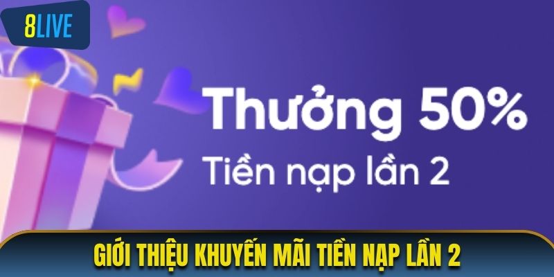 Giới thiệu khuyến mãi tiền nạp lần 2