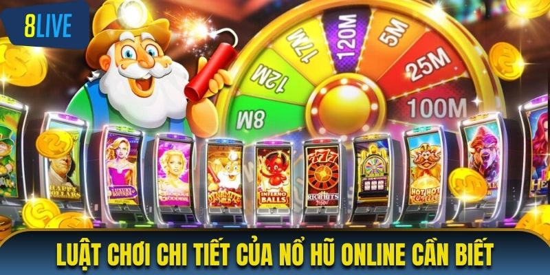Luật chơi chi tiết của nổ hũ online cần biết