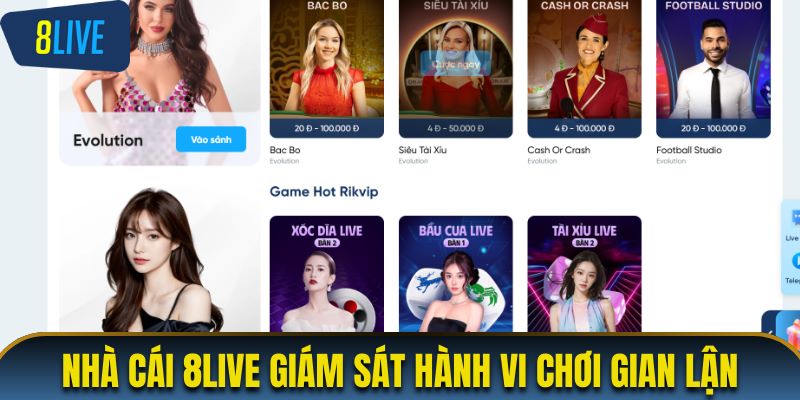 Nhà cái 8LIVE giám sát hành vi chơi gian lận